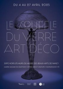 Le souffle du verre Art Déco - Hors les murs du Musée des Beaux-Arts de Nancy